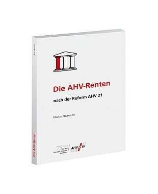 Neues Werk "Die AHV-Renten nach der Reform AHV 21"